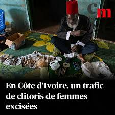 En Côte d’Ivoire, un trafic de clitoris de femmes a été découvert.